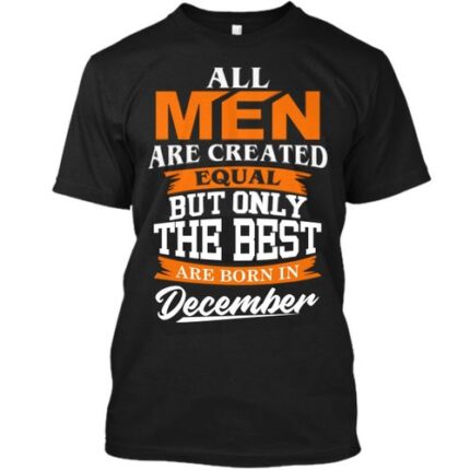 Danami The Best Men Are Born December Birthday T Shirt- Black