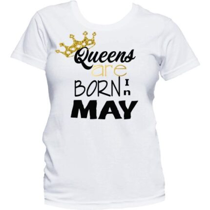 Danami Queens Are Born In May Birthday T-Shirt- White